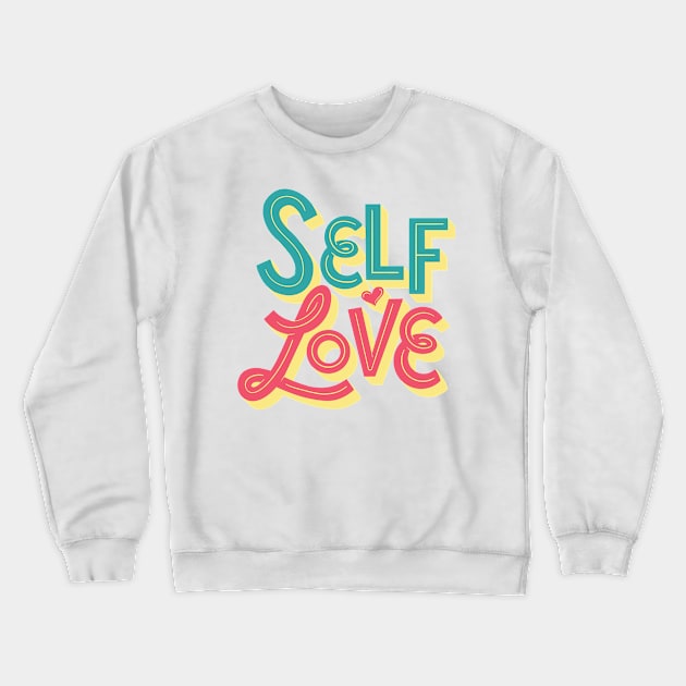Self Love Self Care Lettering Crewneck Sweatshirt by Kangkorniks